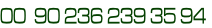 00  90 236 239 35 94
